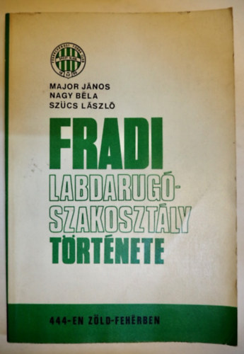 Majoros - Nagy - Szcs - Fradi Labdarg-szakosztly trtnete