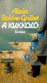 Alain Robbe-Grillet - A kukkol�