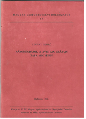 Czigny Lszl - Kromkodsok a XVIII-XIX. szzadi Zala megyben