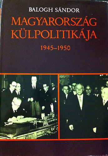 Magyarorsz�g k�lpolitik�ja II-III. (1919-1945 + 1945-1950)