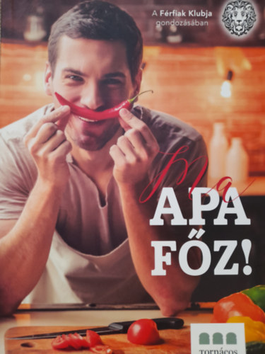 Bed Imre Pintr Szabolcs Pr Attila Szab Lrnt Tislr Dina - Ma apa fz A Frfiak Klubja gondozsban