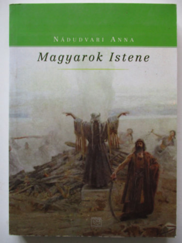 Ndudvari Anna - Magyarok Istene
