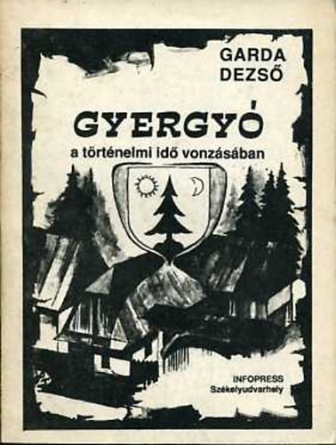Garda Dezs� - Gyergy� a t�rt�nelmi id� vonz�s�ban