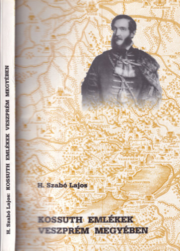 H. Szab� Lajos - Kossuth eml�kek Veszpr�m megy�ben