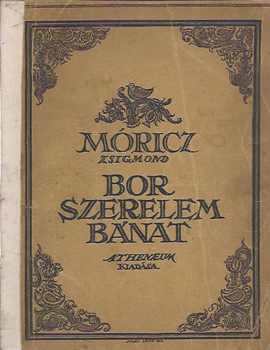 Mricz Zsigmond - Bor, szerelem, bnat