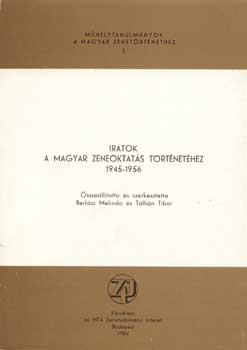 Tallián Össz.,szerk.: Berlász - Iratok a magyar zeneoktatás történetéhez 1945-1956