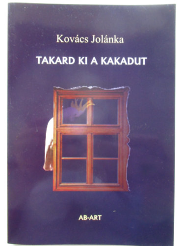 Kovcs Jolnka - Takard ki a kakadut