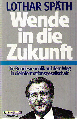 Lothar Sp�th - Wende in die Zukunft