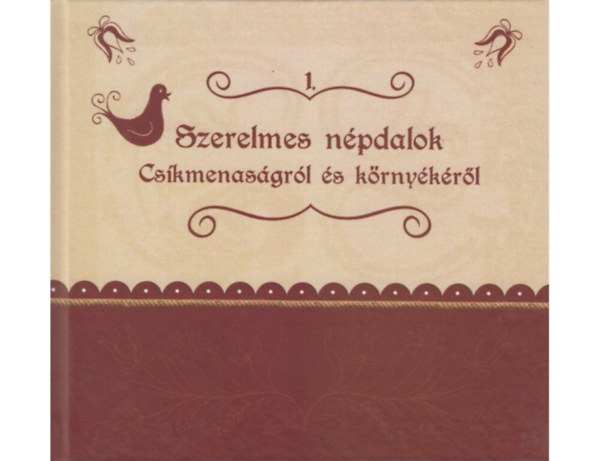 Szerelmes n�pdalok Cs�kmenas�gr�l �s k�rny�k�r�l