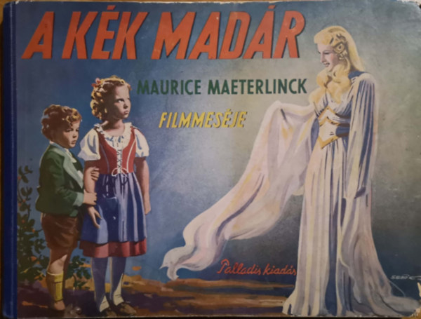 Altay Margit - A kék madár - Maurice Maeterlinck filmmeséje (Sebők János illusztrációival)