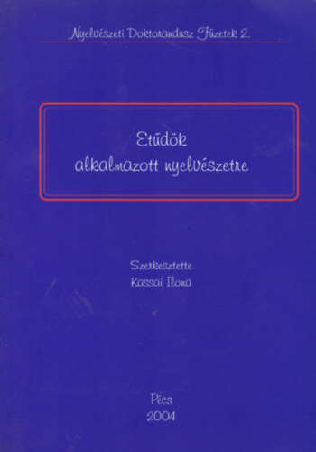 Kassai Ilona (szerk.) - Etűdök alkalmaztott nyelvészetre