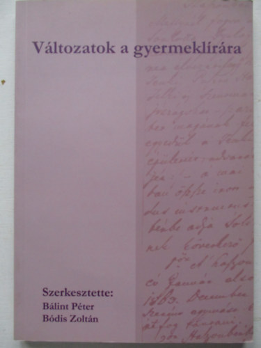 B�lint P�ter; B�dis Zolt�n  (szerk.) - V�ltozatok a gyermekl�r�ra