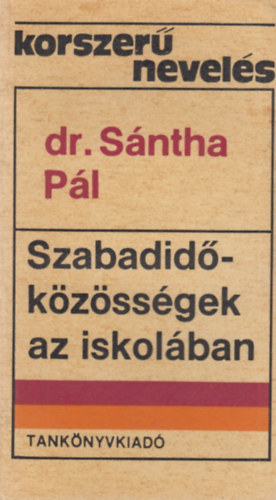 S�ntha P�l dr. - Szabadid�-k�z�ss�gek az iskol�ban