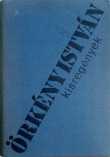 rkny Istvn - Kisregnyek (Glria - Macskajtk - Ttk - "Rzsakillts" - Egy ngykezes regny tanulsgos trtnete)