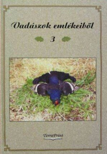 Zsirai L�szl�  ( szerk. ) - Vad�szok eml�keib�l 3.