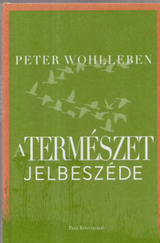 Peter Wohlleben - A termszet jelbeszde