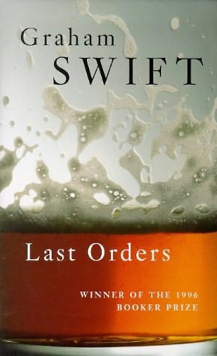 Graham Swift - Last Orders