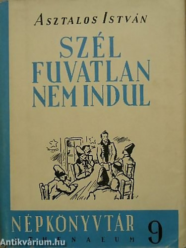 Asztalos Istvn - Szl fuvatlan nem indul