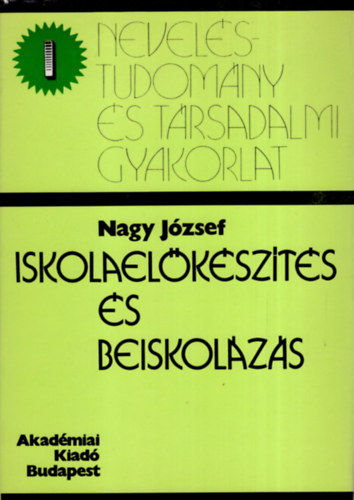 Nagy J�zsef - Iskolael�k�sz�t�s �s beiskol�z�s