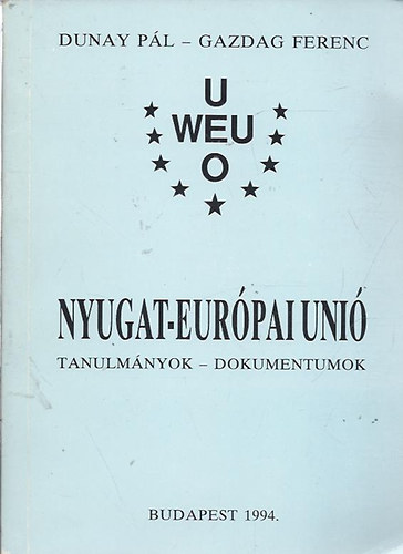 Dunay Pl-Gazdag Ferenc - Nyugat-Eurpai Uni - Tanulmnyok, dokumentumok
