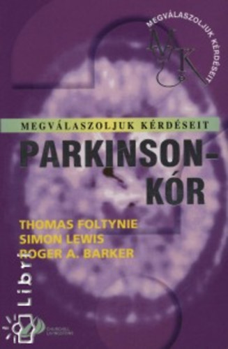 Simon; Baker, Rogera.; Foltynie, Thomas Lewis - Megvlaszoljuk krdseit - Parkinson-kr