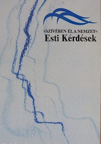 "Sz�v�ben �l a Nemzet" - Esti k�rd�sek (1994-1999)