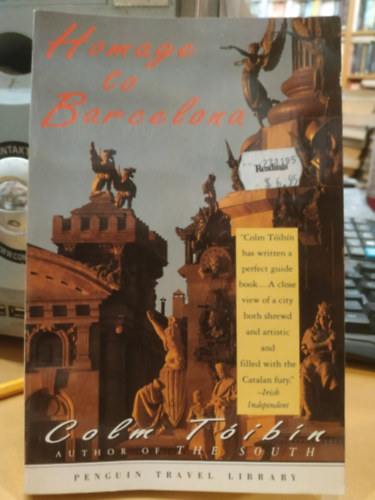 Colm Toibin - Homage to Barcelona (Penguin Travel Library)