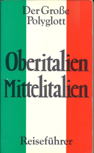 Oberitalien Mittelitalien - Der Grosse Polyglott