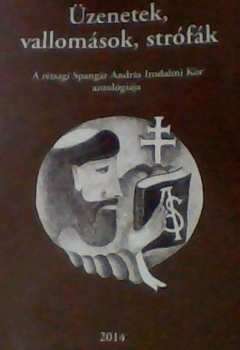 zenetek, vallomsok, strfk - A RTSGI SPANGR ANDRS IRODALMI KR ANTOLGIJA - 2014