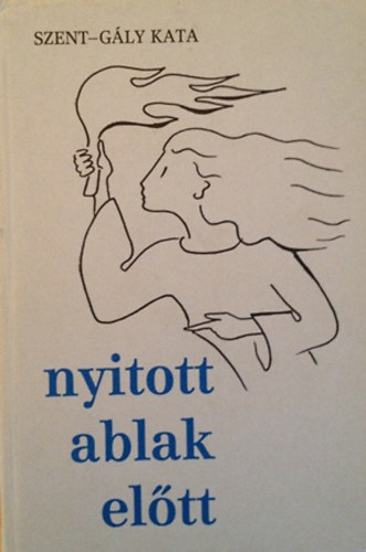 Szent-Gly Kata - Nyitott ablak eltt