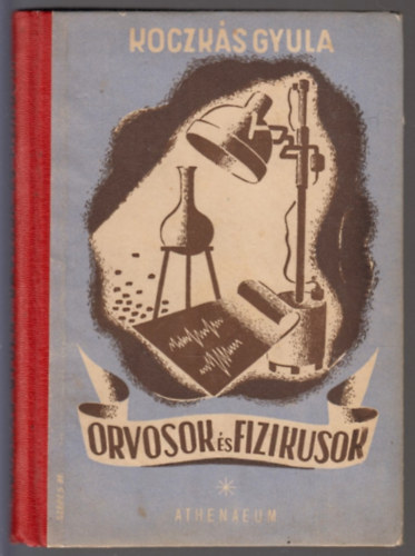 Koczk�s Gyula - Orvosok �s fizikusok