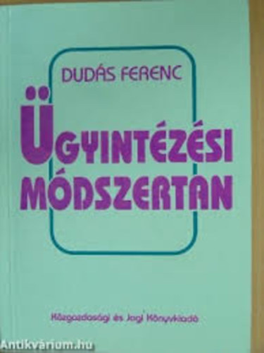 Dudás Ferenc - Ügyintézési módszertan