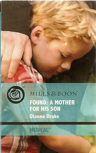 Dianne Drake - Found: A Mother for His Son