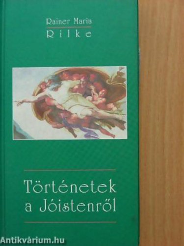 Rainer Maria Rilke - T�rt�netek a J�istenr�l