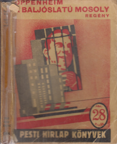 E. Phillips Oppenheim - A balj�slat� mosoly (Pesti H�rlap k�nyvek)