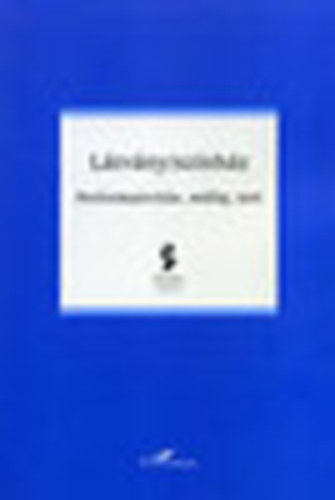 Mestyán Ádám; Horváth Eszter (szerk.) - Látvány/színház - Performativitás, műfaj, test