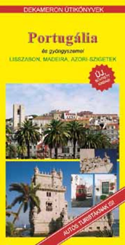 Ifj. Zsiga György - Portugália és gyöngyszemei - Lisszabon, Madeira, Azori-szigetek