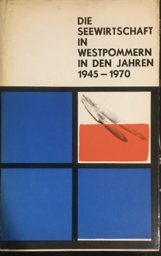 Wiktor Fenrych - Die Seewirtschaft in Westpommern in den Jahren 1945-1970