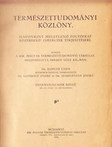 Dr. Gombocz Endre Ilosvay Lajos - Szab-Patay Jzsef  (szerk.) - Termszettudomnyi Kzlny. tvennyolcadik ktet. 827-838. fzet. 126 szvegkppel.