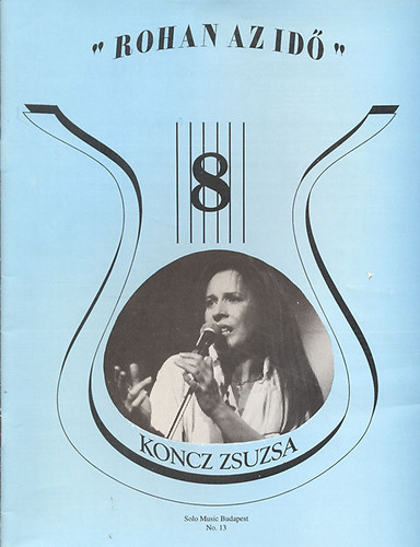 Vas G�bor- Szigeti K�roly  (szerk.) - Rohan az id�- V�logat�s Koncz Zsuzsa m�sor�b�l (R�gi sl�gerek ma is divatban 8)