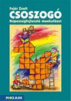 Fej�r Zsolt - Csoszog� - K�pess�gfejleszt� munkaf�zet 2-4.o.