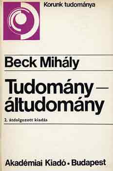 Beck Mihály - Tudomány-áltudomány