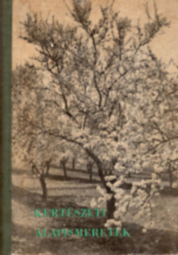 Dr. Elek L.-DR. M�cs�nyi M. - Kert�szeti alapismeretek