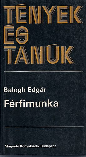 Balogh Edgr - Frfimunka (tnyek s tank)