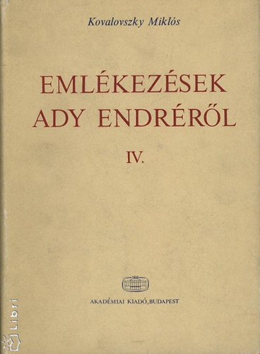 Kovalovszky Miklós - Emlékezések Ady Endréről IV.