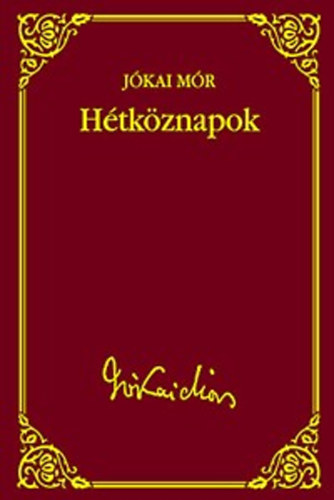 Jókai Mór - Hétköznapok (Jókai Mór válogatott művei 39.) - Metropol könyvtár
