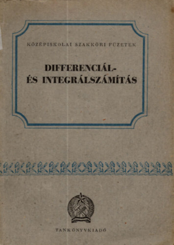 Császár Ákosné - Differenciál- és integrálszámítás (Középiskolai szakköri füzetek)