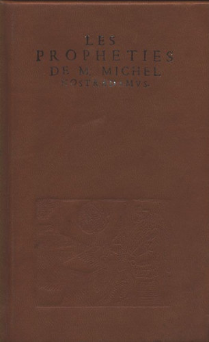 Les Propheties de M. Michel Nostradamus (Facsimile) Nostradamus pr�f�ci�i