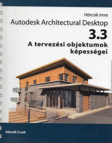 Hrcsik Imre - Autodesk Architectural Desktop 3.3 - A tervezsi objektumok kpessgei