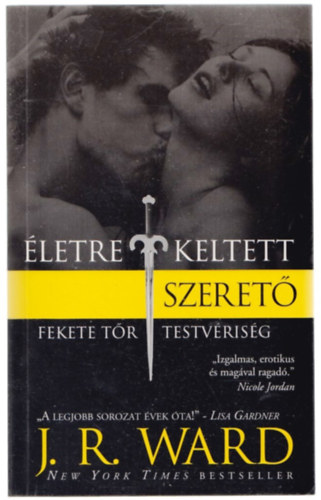 J. R. Ward - �letre keltett szeret� - Fekete T�r Testv�ris�g 4.